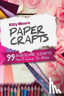 Moore, Kitty - Paper Crafts (5th Edition)