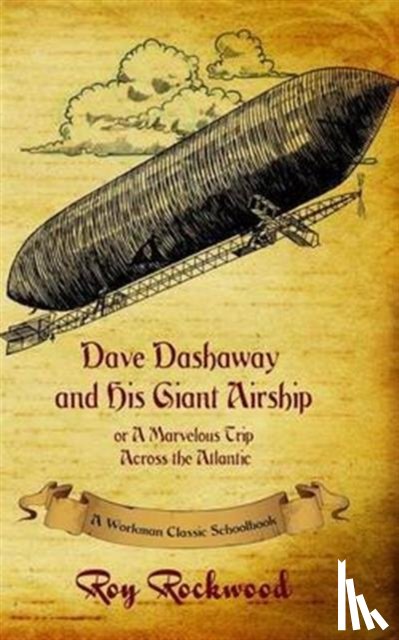 Workman Classic Schoolbooks, Rockwood, Roy, Cobb, Weldon J - Dave Dashaway and His Giant Airship