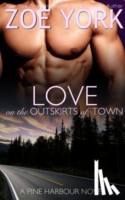 York, Zoe - Love on the Outskirts of Town