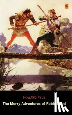 Pyle, Howard - The Merry Adventures of Robin Hood (AD Classic Library Edition)