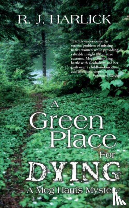 Harlick, R.J. - A Green Place for Dying