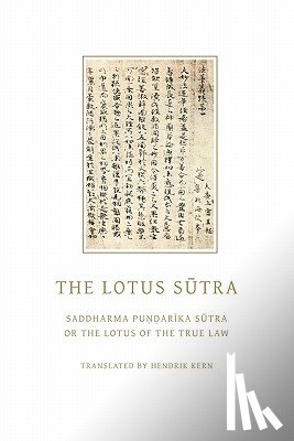 Kern, Hendrik - The Lotus Sutra: Saddharma Pundarika Sutra or the Lotus of the True Law