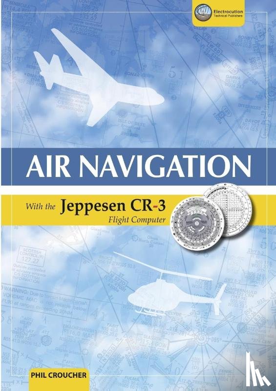 Phil (Cranfield University) Croucher - Air Navigation with the Jeppesen Cr-3
