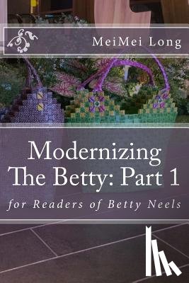 Long, Meimei - Modernizing The Betty: Part 1: for Readers of Betty Neels