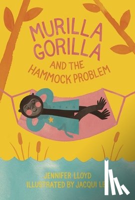 Lloyd, Jennifer - Murilla Gorilla And The Hammock Problem