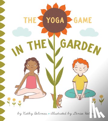 Beliveau, Kathy - The Yoga Game in the Garden