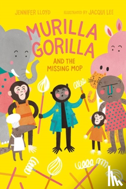 Lloyd, Jennifer - Murilla Gorilla And The Missing Mop