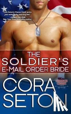 Seton, Cora - The Soldier's E-Mail Order Bride