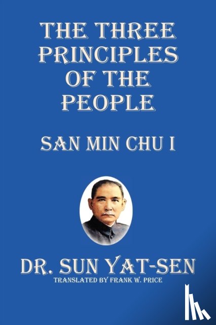 Yat-Sen, Sun - The Three Principles of the People - San Min Chu I
