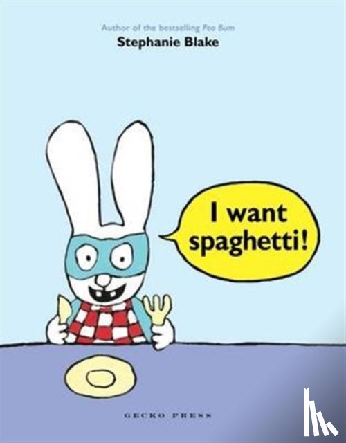 Blake, Stephanie - I Want Spaghetti!