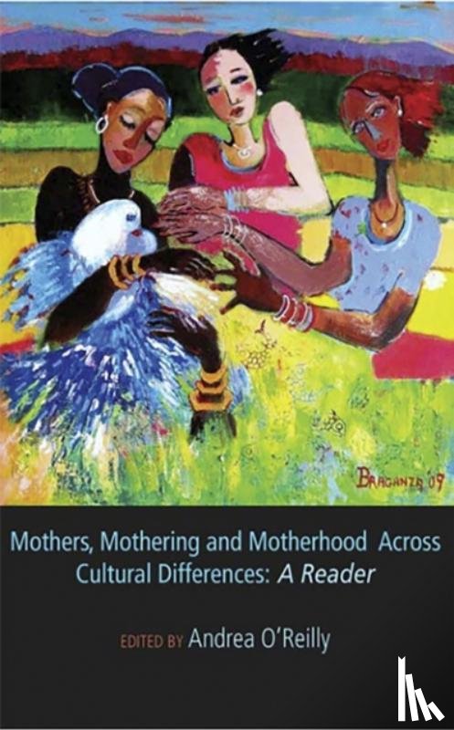 O'Reilly, Andrea - Mothers, Mothering and Motherhood Across Cultural Differences