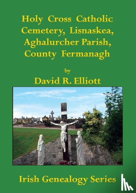 Elliott, David R. - Holy Cross Catholic Cemetery, Lisnaskea, Aghalurcher Parish, County Fermanagh