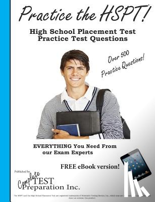Complete Test Preparation Inc - Practice the HSPT: High School Placement Test Practice Test Questions