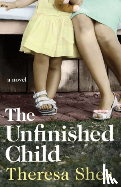 Shea, Theresa - The Unfinished Child