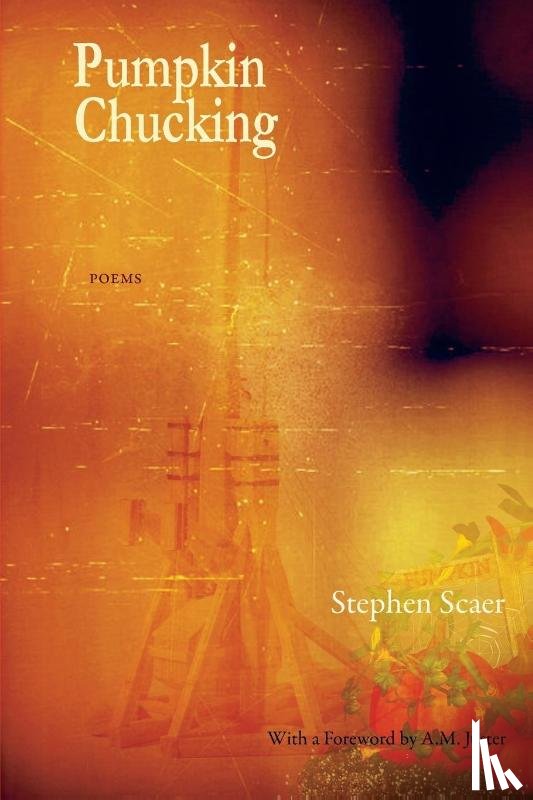 Scaer, Stephen - Pumpkin Chucking: Poems
