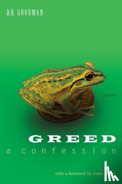 Goodman, D R - Greed: A Confession