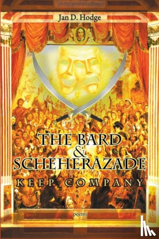 Hodge, Jan D - The Bard & Scheherazade Keep Company: Poems