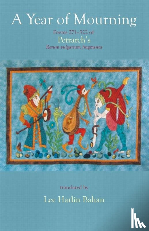 Petrarca, Francesco - A Year of Mourning: Poems 271-322 of Petrarch's Rerum Vulgarium Fragmenta