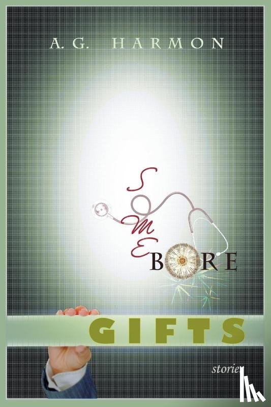 Harmon, A G - Some Bore Gifts: Stories