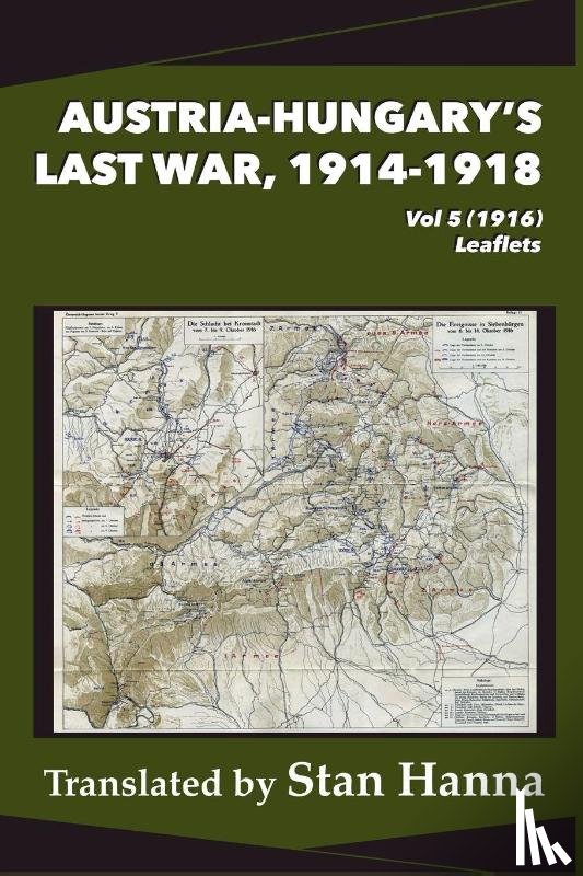 Hanna, Stan - Austria-Hungary's Last War, 1914-1918 Vol 5 (1916)
