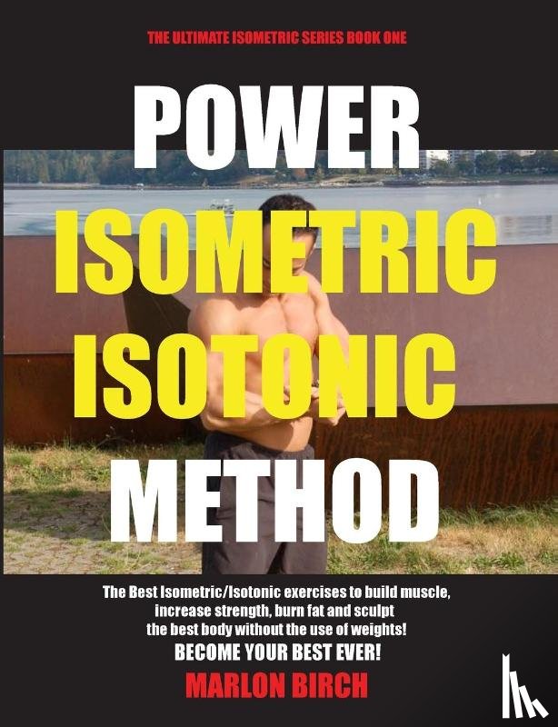 Birch, Marlon - Power Isometric Isotonic Method