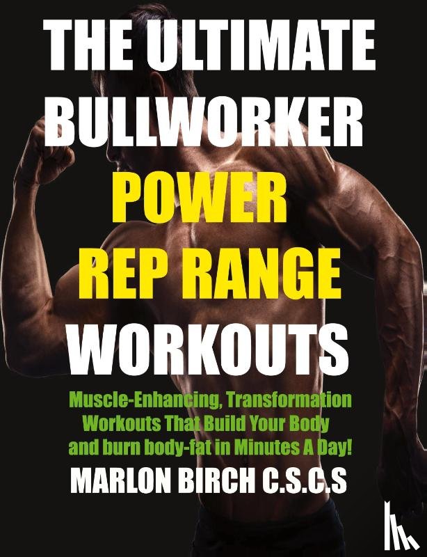 Birch, Marlon - The Ultimate Bullworker Power Rep Range Workouts