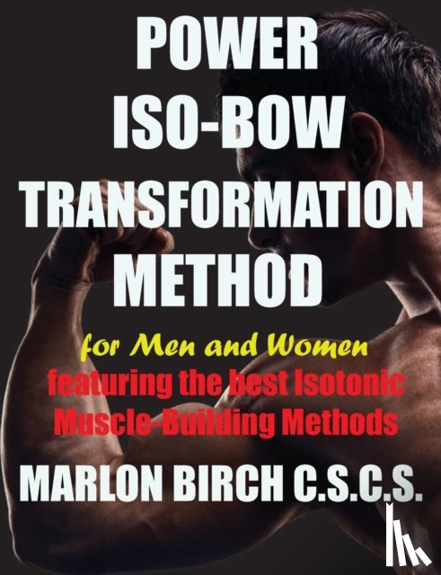 Birch, Marlon - Power Iso-Bow Transformation Method