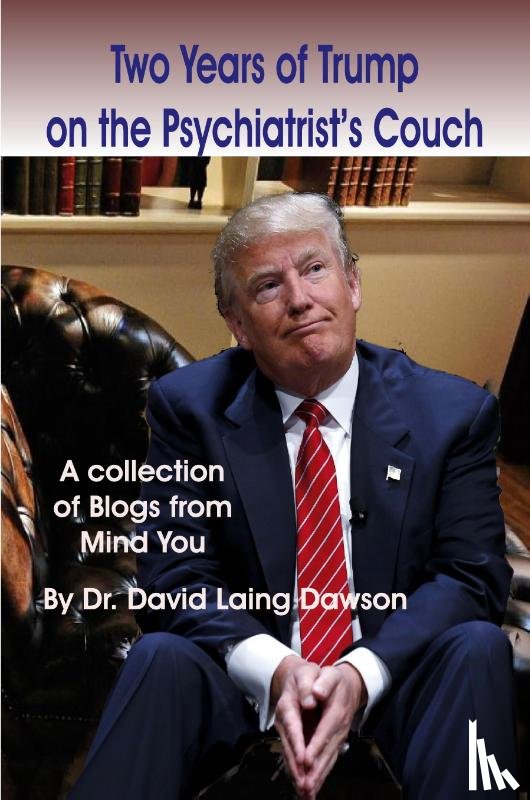 Dawson, David Laing - Two Years of Trump on the Psychiatrist's Couch