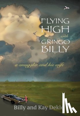 Dekle, Billy, Dekle, Kay - Flying High with Gringo Billy