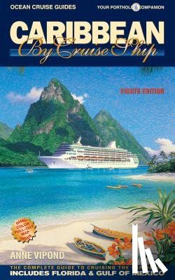Vipond, Anne - Caribbean by Cruise Ship: The Complete Guide to Cruising the Caribbean