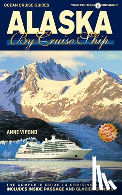 Vipond, Anne - Alaska by Cruise Ship