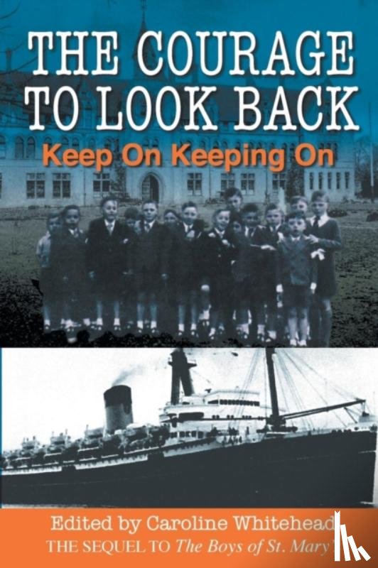 Keep on Keeping on, Whitehead, Caroline - The Courage to Look Back