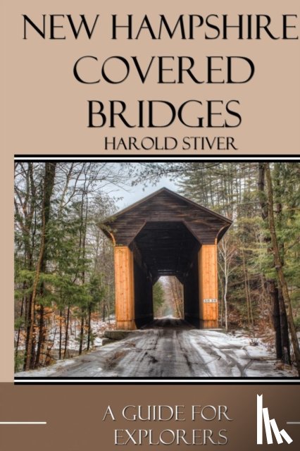Stiver, Harold - New Hampshire Covered Bridges