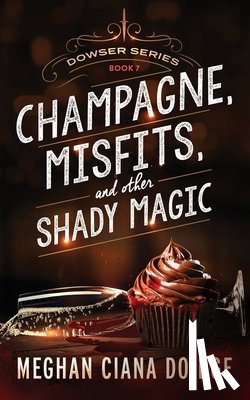 Doidge, Meghan Ciana - Champagne, Misfits, and Other Shady Magic