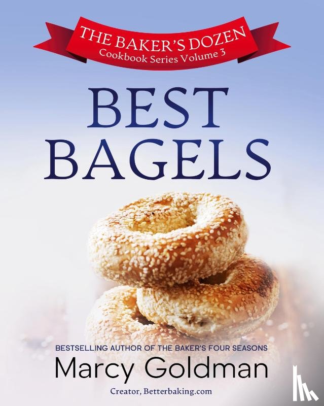 Goldman, Marcy - The Baker's Dozen Volume Three Best Bagels