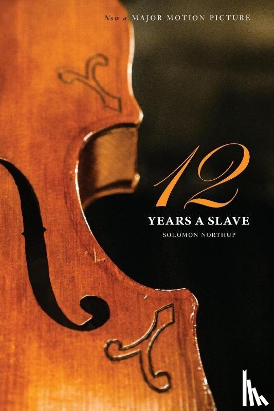 Northup, Solomon - Twelve Years a Slave (the Original Book from Which the 2013 Movie '12 Years a Slave' Is Based) (Illustrated)