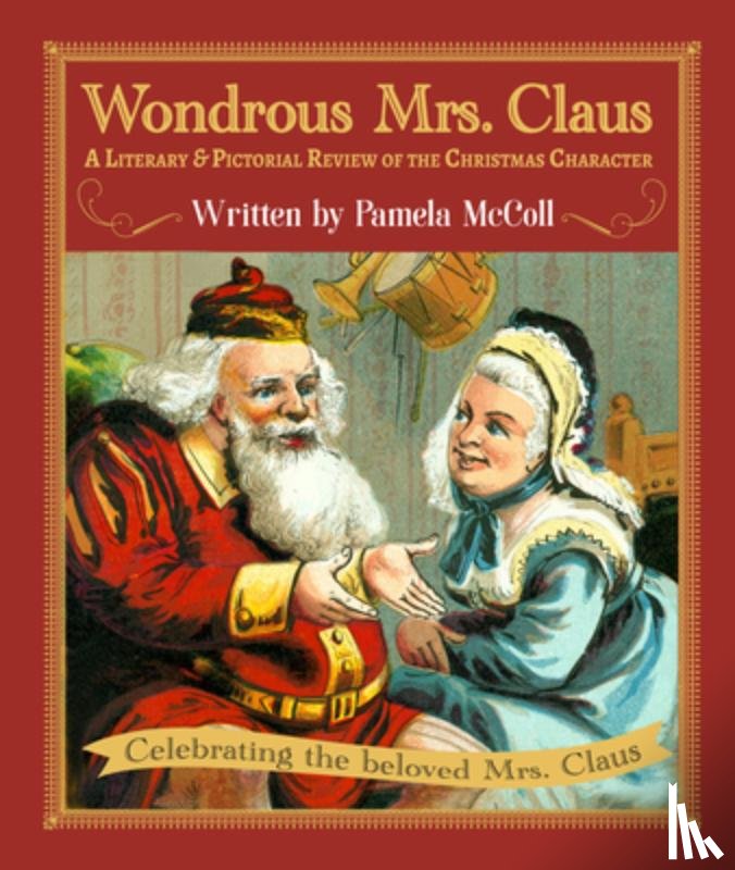 McColl, Pamela - Wondrous Mrs. Claus: A Literary and Pictorial Review of the Christmas Character