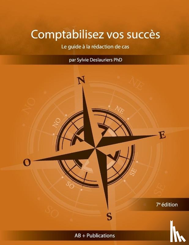 Deslauriers, Sylvie - Comptabilisez vos succes Le guide a la redaction de cas