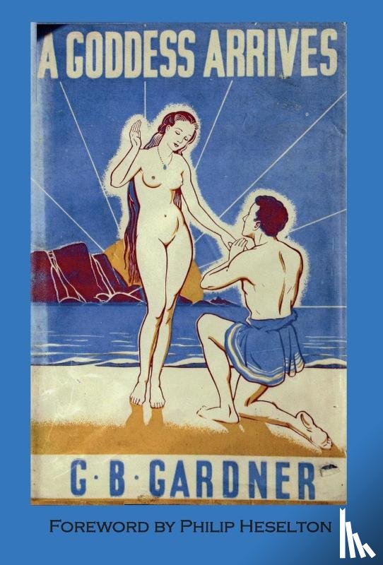 Gardner, Gerald B. - A Goddess Arrives