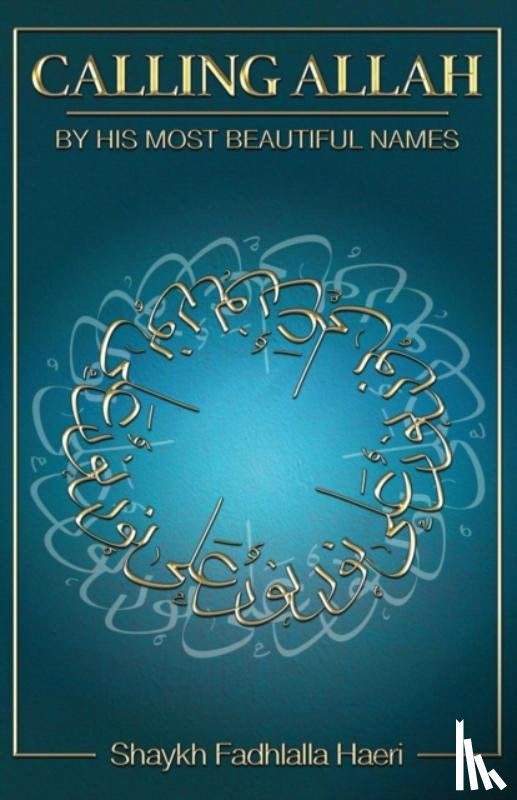 Haeri, Shaykh Fadhlalla - Calling Allah By His Most Beautiful Names