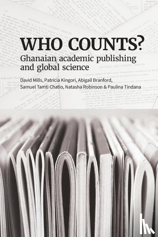 Mills, David, Kingori, Patricia, Branford, Abigail - Who Counts? Ghanaian Academic Publishing and Global Science