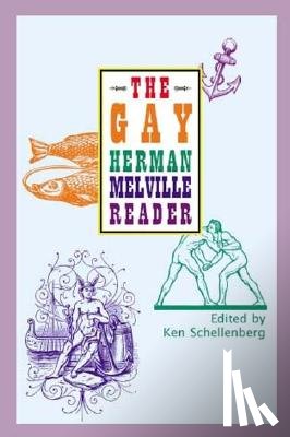 Schellenberg, Ken, Melville, Herman - The Gay Herman Melville Reader