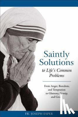Esper, Fr Joseph - Saintly Solutions: To Life's Common Problems