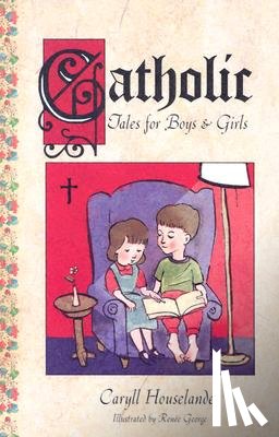 Houselander, Caryll - Catholic Tales for Boys and Girls
