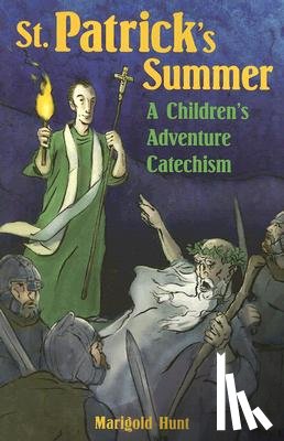 Hunt, Marigold - St. Patrick's Summer: A Children's Adventure Catechism