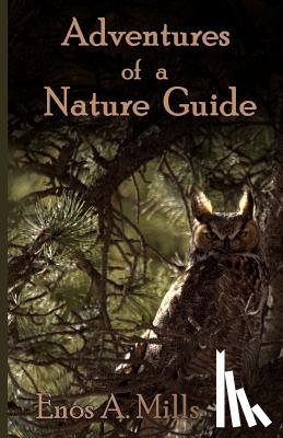 Mills, Enos A. - Adventures of a Nature Guide