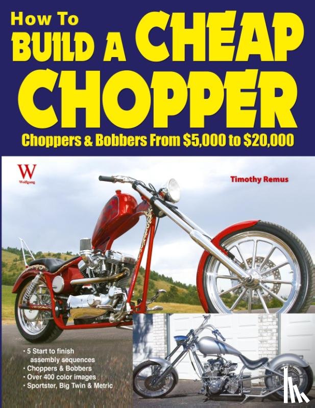 Remus, Timothy, Wolfgang Publications Inc - How to Build a Cheap Chopper