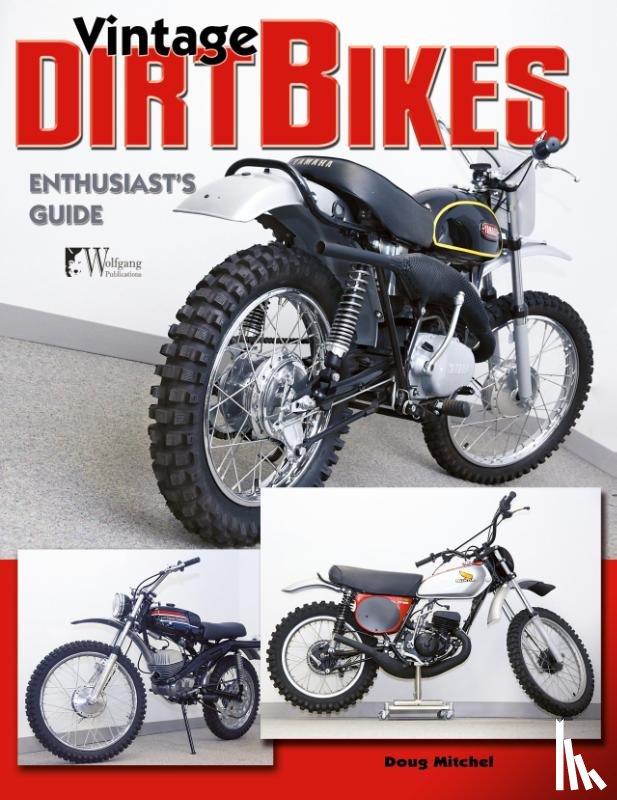 Remus, Timothy - Vintage Dirt Bikes Enthusiasts Guide