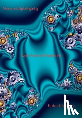 Halsey, Frederick A. - Worm and Spiral Gearing - Gear Design and Engineering
