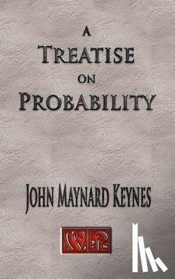 John Maynard Keynes - A Treatise On Probability - Unabridged